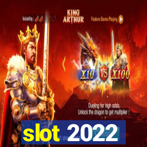 slot 2022