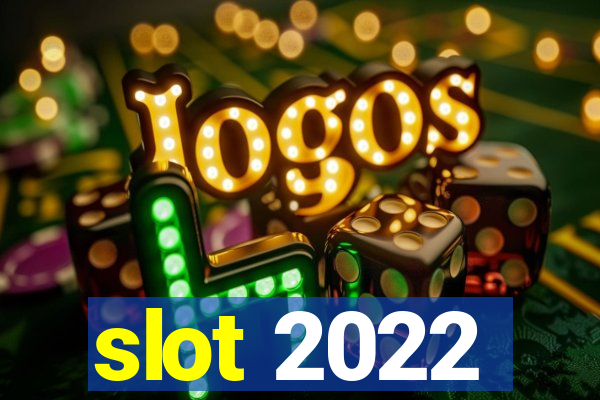 slot 2022