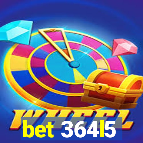 bet 364l5