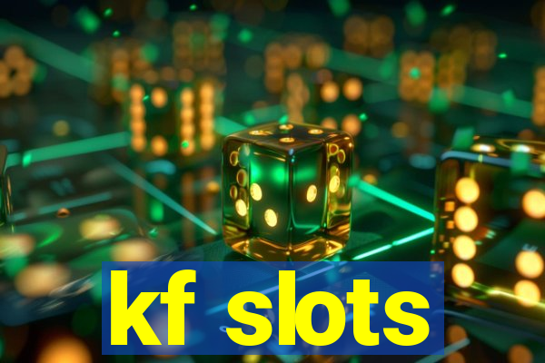 kf slots