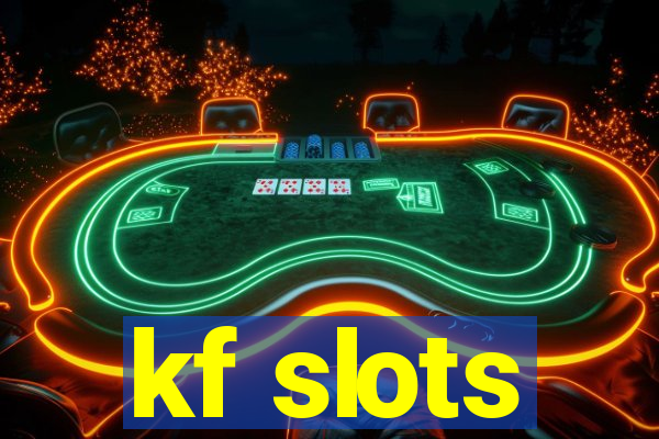 kf slots