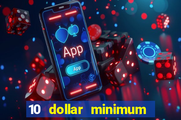 10 dollar minimum deposit canada online casino