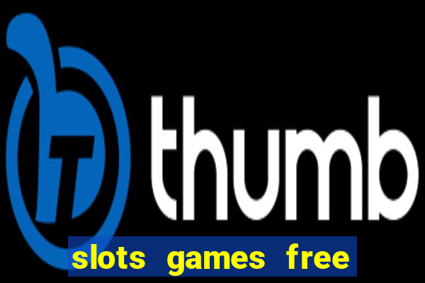 slots games free win real money no deposit