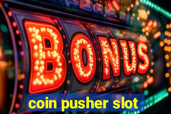 coin pusher slot