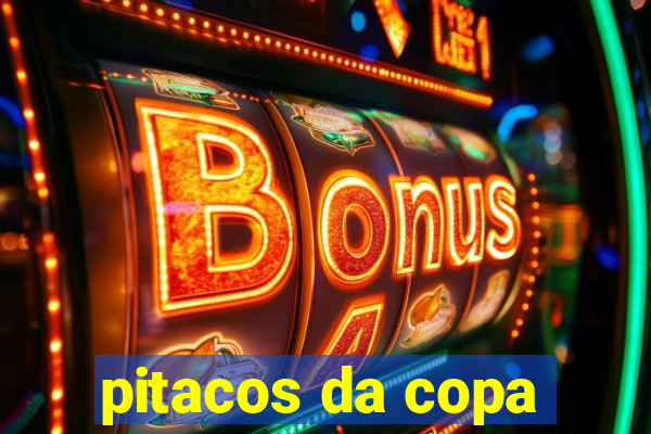 pitacos da copa