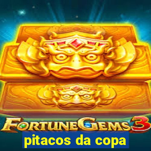 pitacos da copa