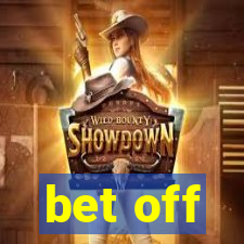 bet off