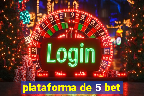 plataforma de 5 bet