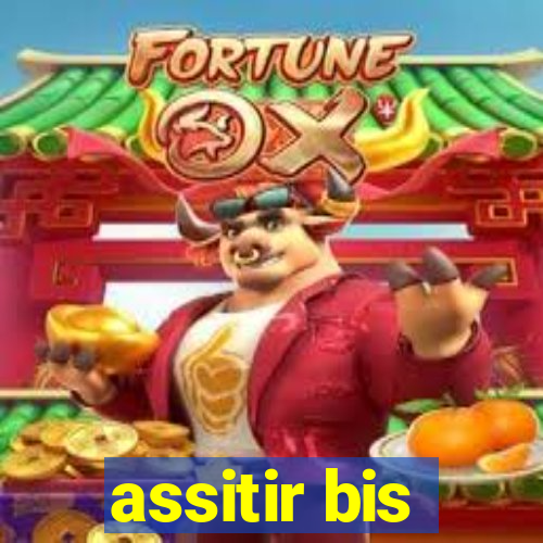 assitir bis