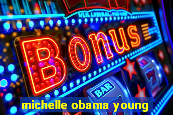 michelle obama young