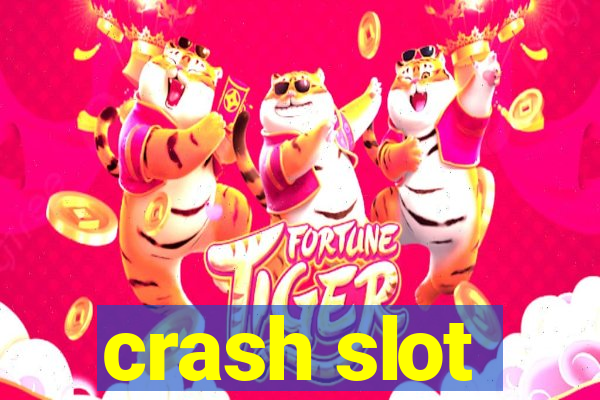 crash slot