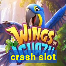 crash slot