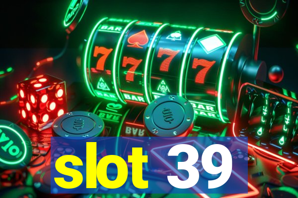 slot 39