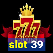 slot 39