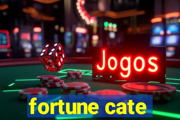 fortune cate