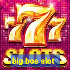 big bos slot