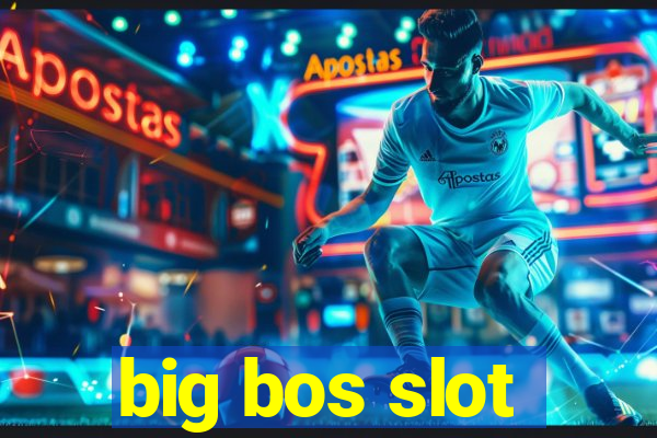 big bos slot