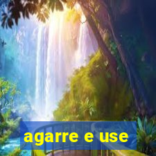 agarre e use