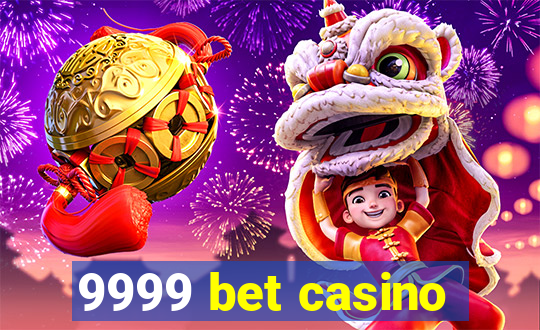 9999 bet casino