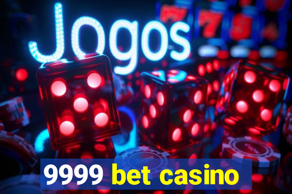 9999 bet casino