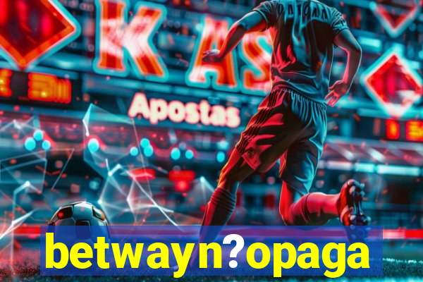 betwayn?opaga