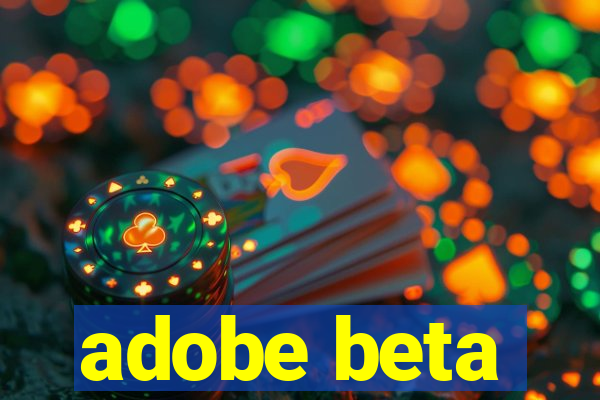 adobe beta