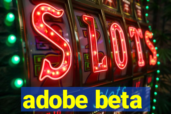 adobe beta