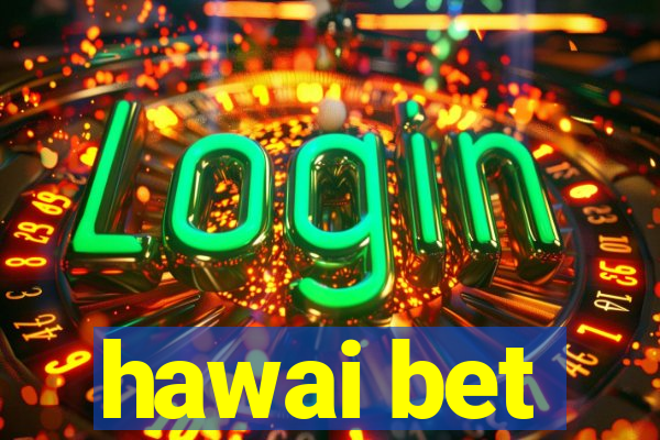 hawai bet