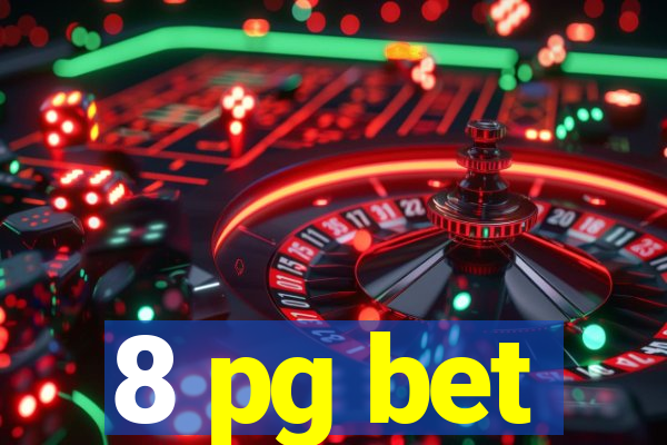 8 pg bet