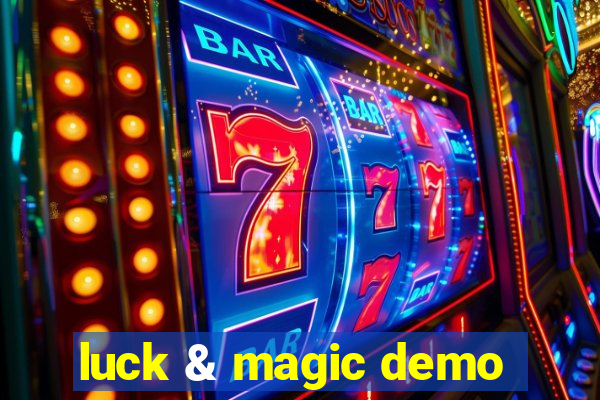 luck & magic demo