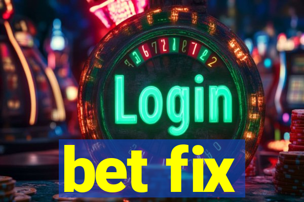 bet fix