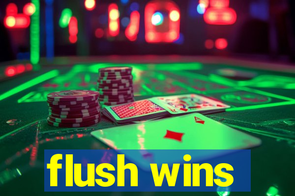 flush wins