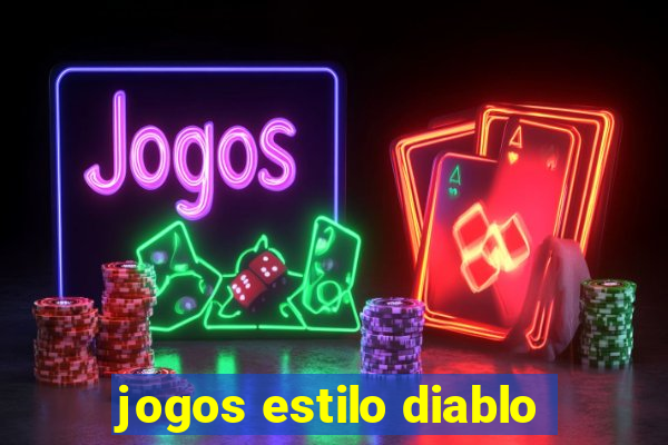 jogos estilo diablo