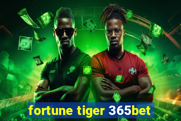 fortune tiger 365bet