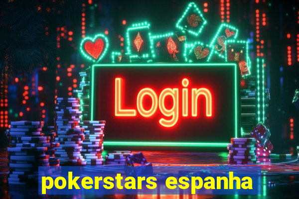 pokerstars espanha