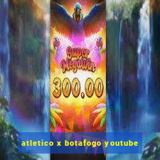 atletico x botafogo youtube