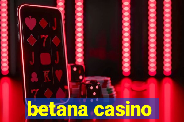 betana casino