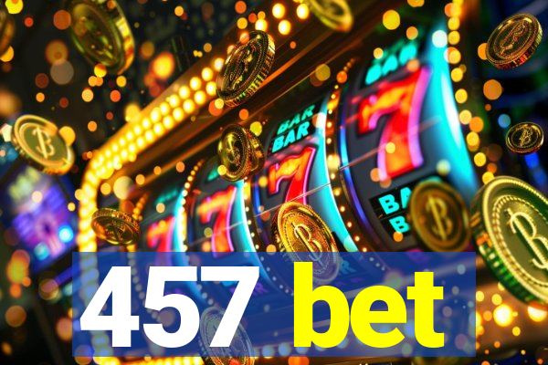 457 bet