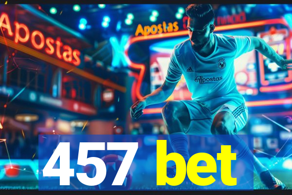 457 bet