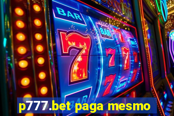 p777.bet paga mesmo