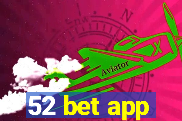 52 bet app