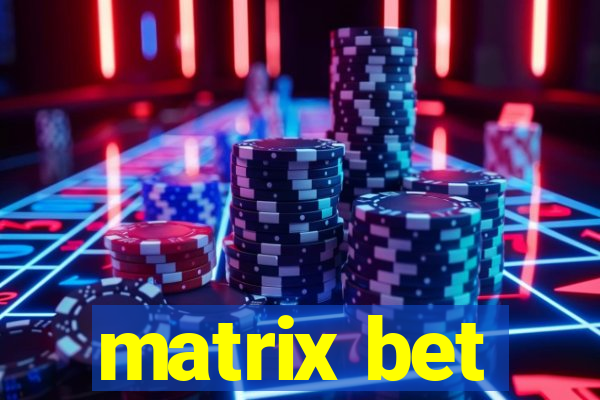 matrix bet