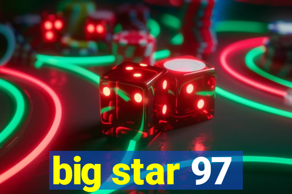 big star 97