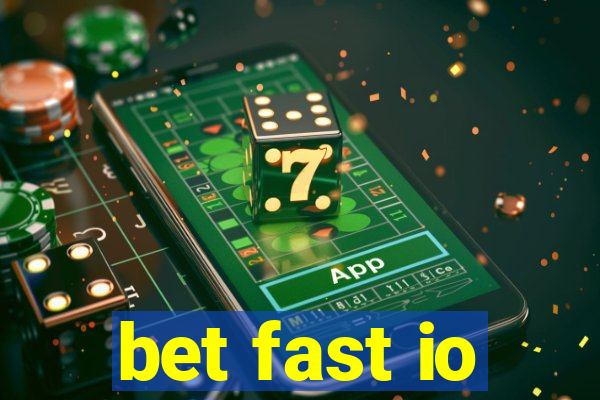 bet fast io