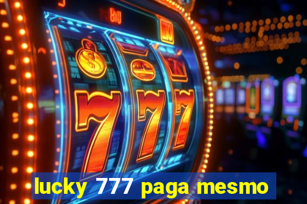 lucky 777 paga mesmo