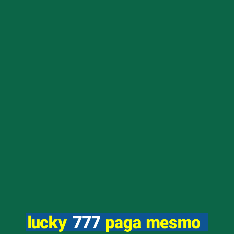 lucky 777 paga mesmo