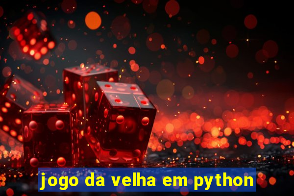 jogo da velha em python