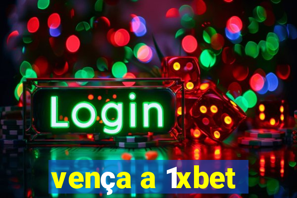 vença a 1xbet