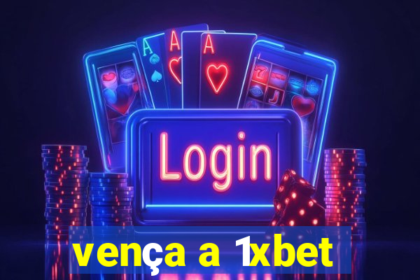 vença a 1xbet