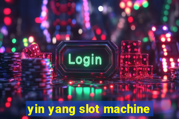 yin yang slot machine